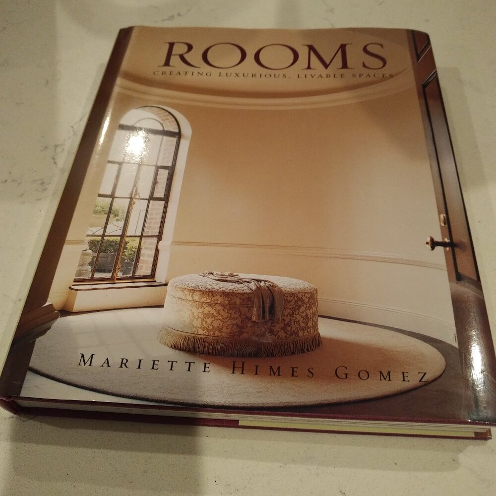 Rooms: Creating Luxurious, Livable Spaces (Design) Book - Mariette Himes Gomez
